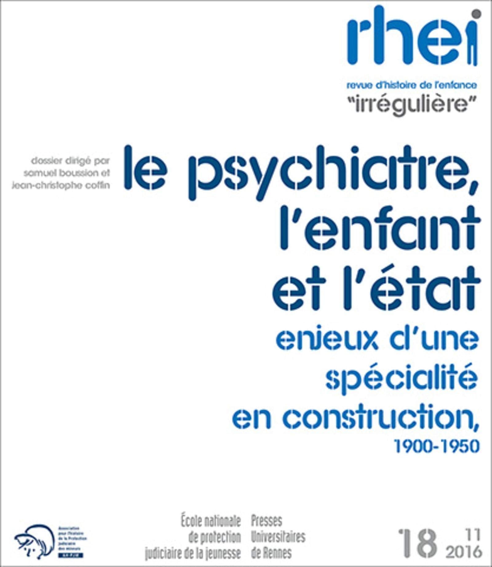 Le psychiatre, l'enfant et l'État: Enjeux d'une spécialité en construction 1900-1950 book