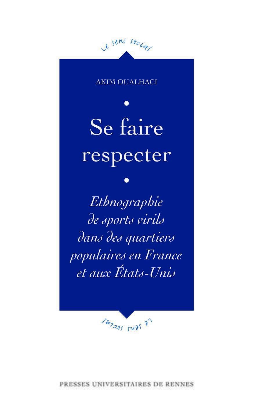 Se faire respecter: Ethnographie de sports virils dans des quartiers populaires en France et aux Etats Unis book