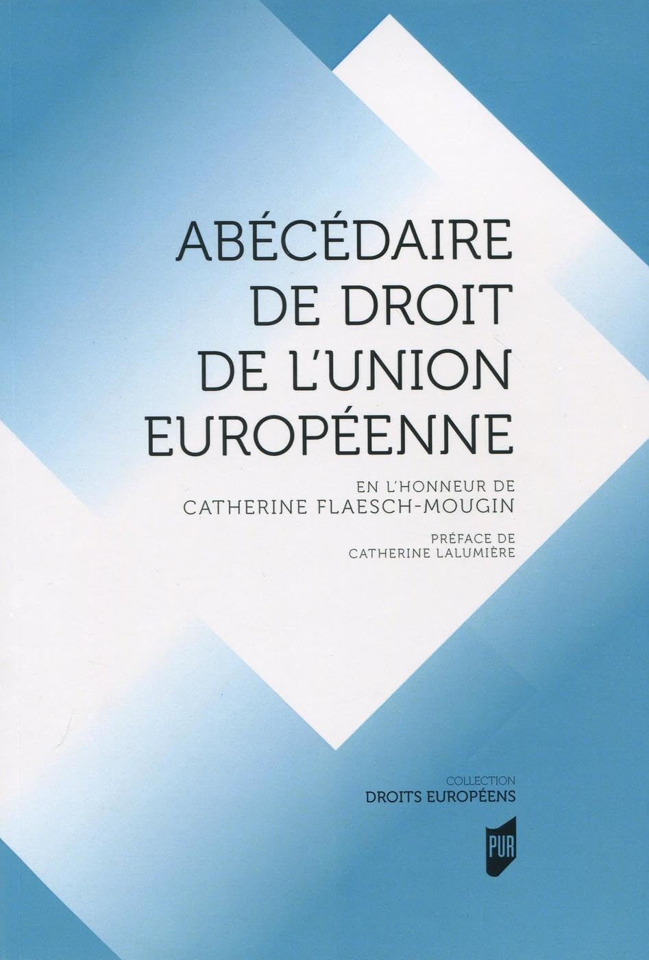 Abécédaire de droit de l'Union européenne: En l'honneur de Catherine Flasch-Mougin book