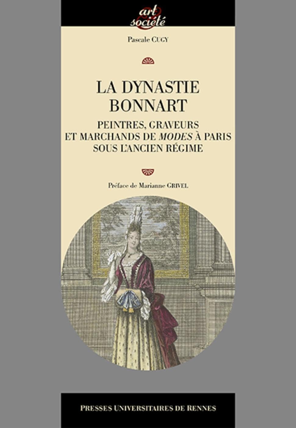 La dynastie Bonnart: Peintres, graveurs et marchands de modes à Paris sous l'Ancien Régime book