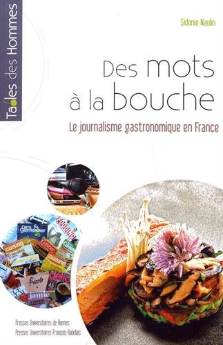 Des mots à la bouche : le journalisme gastronomique en France Cooking & Enjoying