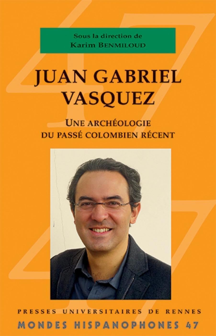 Juan Gabriel Vásquez: Une archéologie du passé colombien récent Books