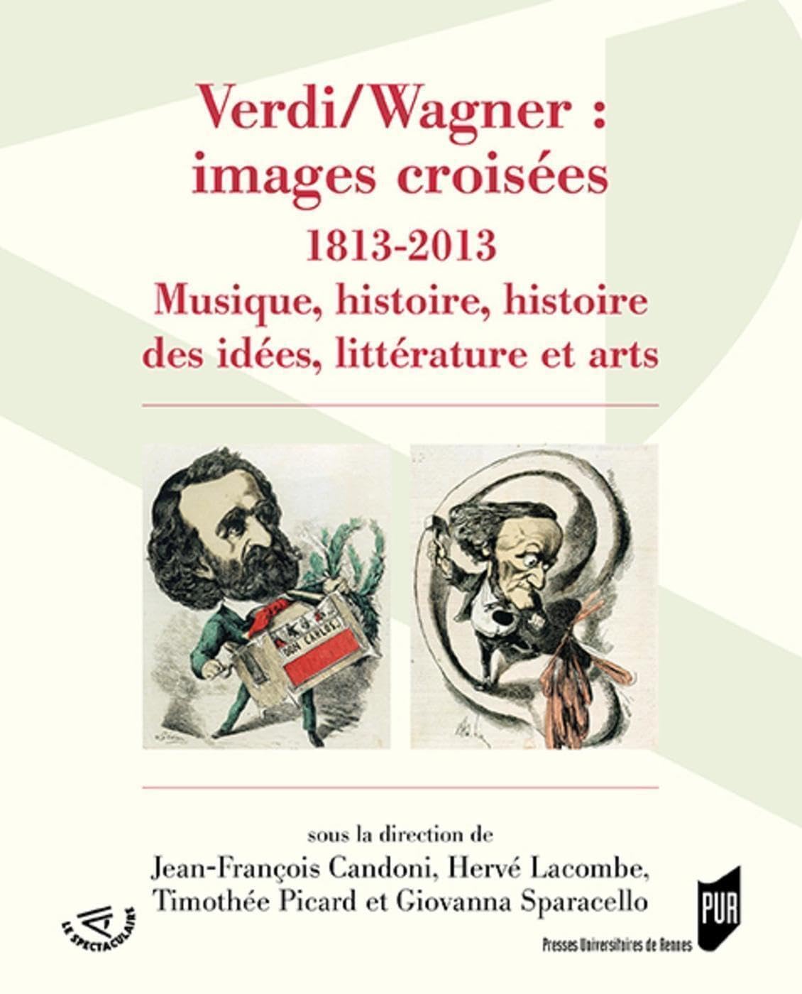 Verdi/Wagner : images croisées: 1813-2013. Musique, histoire des idées, littérature et arts book