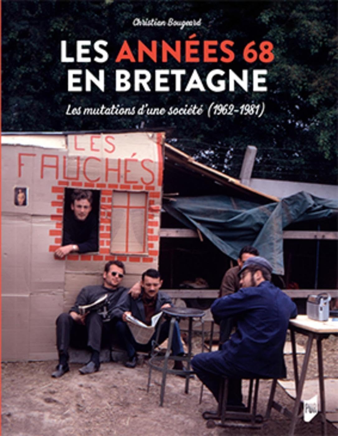 Les Années 68 en Bretagne: Les mutations d'une société (1962-1981) Politics & History