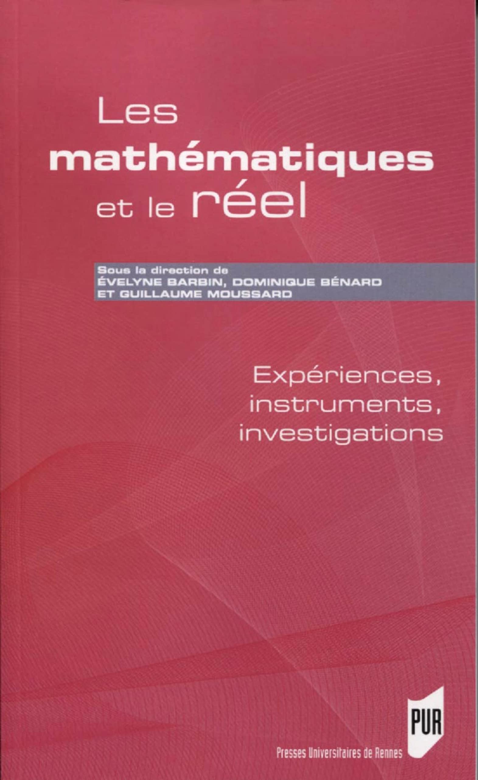 Les mathématiques et le réel: Expériences, instruments, investigations book