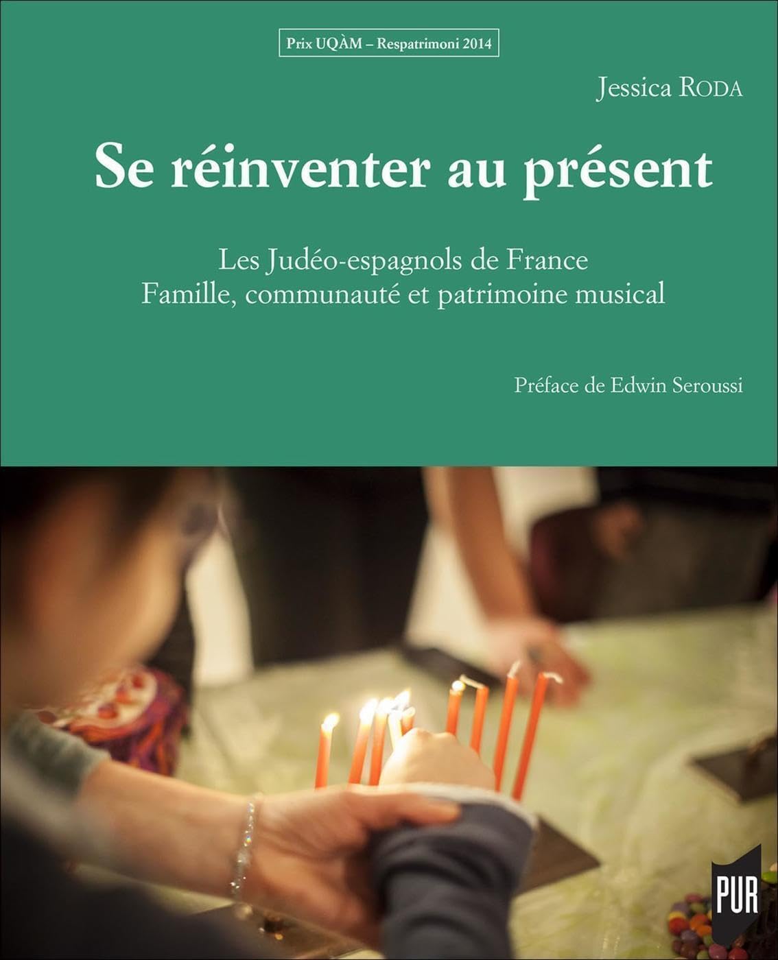 Se réinventer au présent: Les Judéo-espagnols de France. Famille, communauté et patrimoine musical. Préface de Edwin Seroussi book