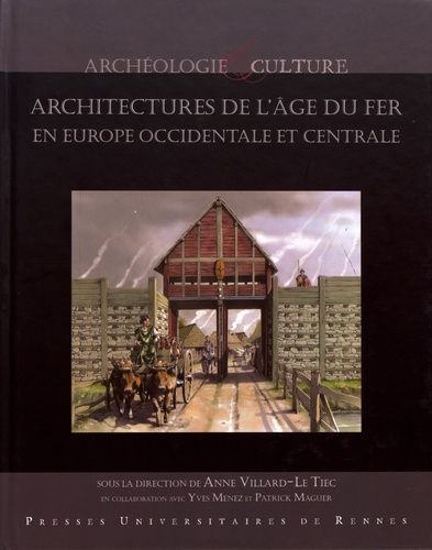 Architectures de l'âge du fer en Europe occidentale et centrale : actes du 40e colloque international de l'AFEAF, Rennes, du 4 au 7 mai 2016 book
