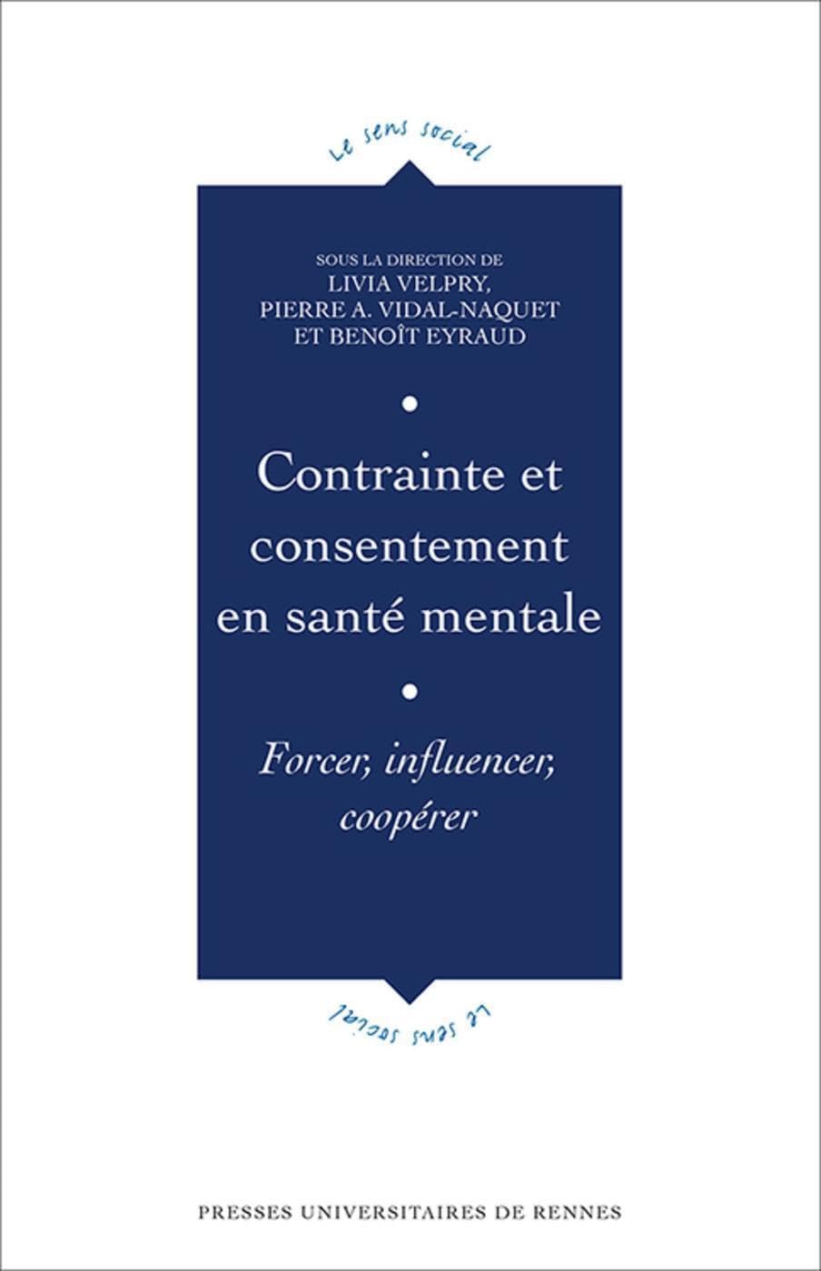 Contrainte et consentement en santé mentale: Forcer, influencer, coopérer Books