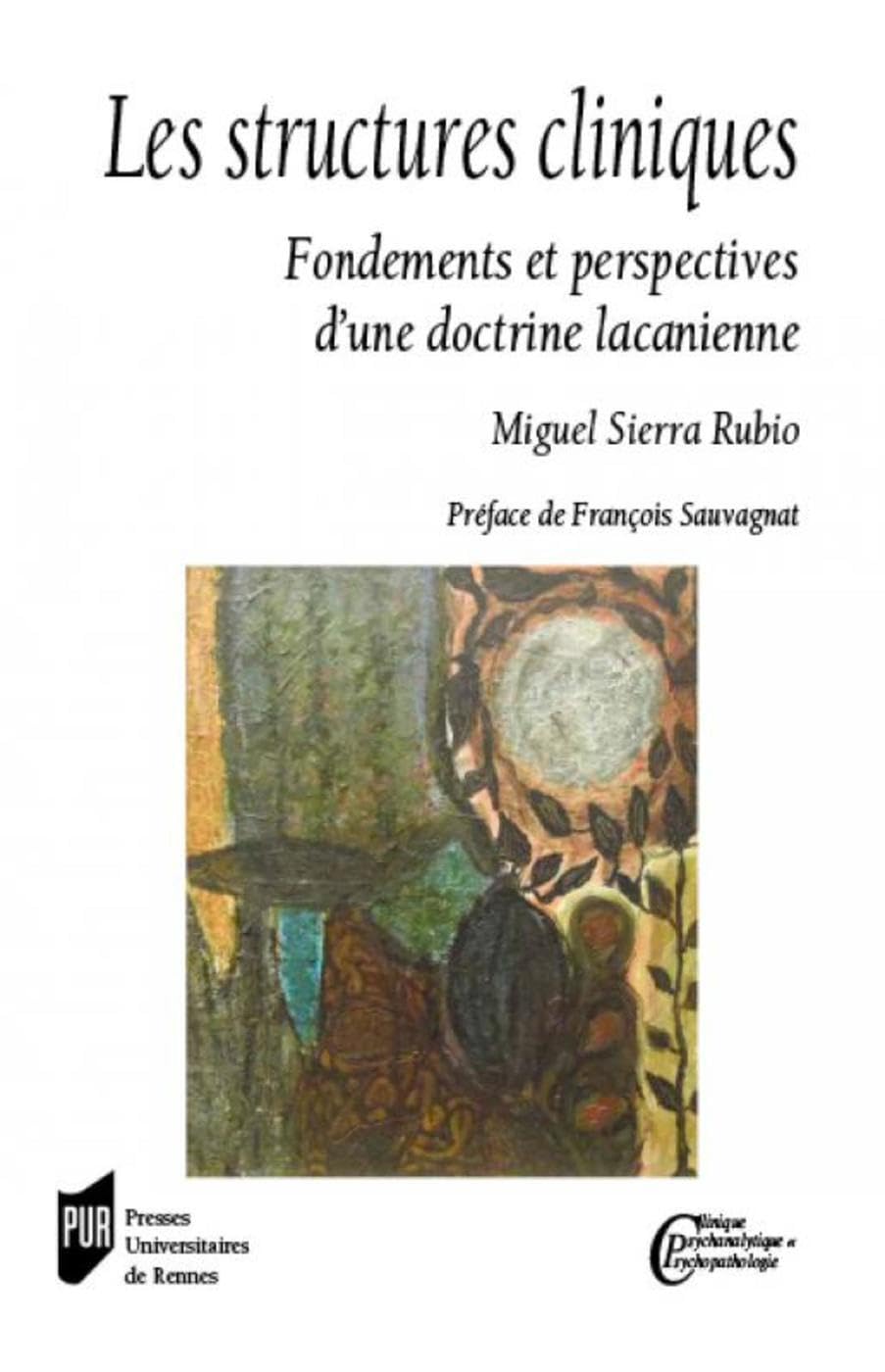 Les structures cliniques: Fondements et perspectives d'une doctrine lacanienne. Préface de François Sauvagnat book