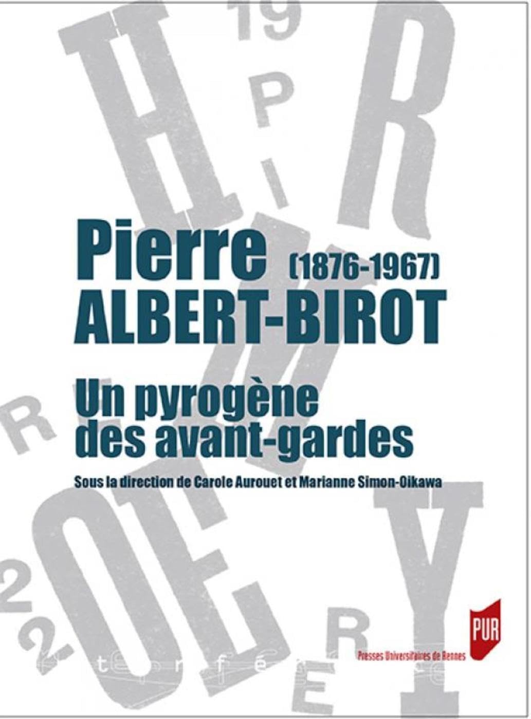 Pierre Albert-Birot (1876-1967): Un pyrogène des avant-gardes Contemporary literature
