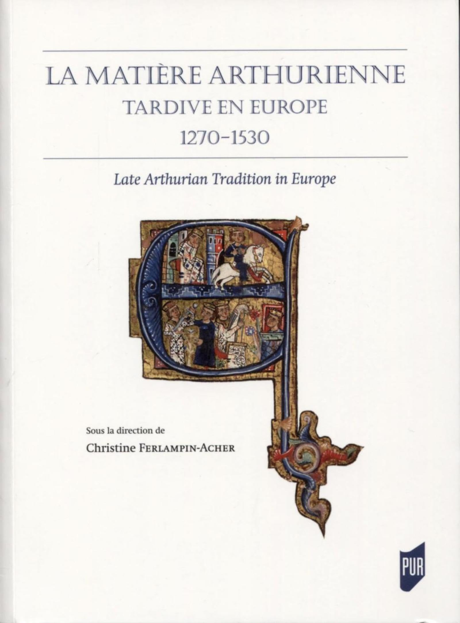 La matière arthurienne tardive en Europe 1270-1530: Late Arthurian Tradition in Europe book