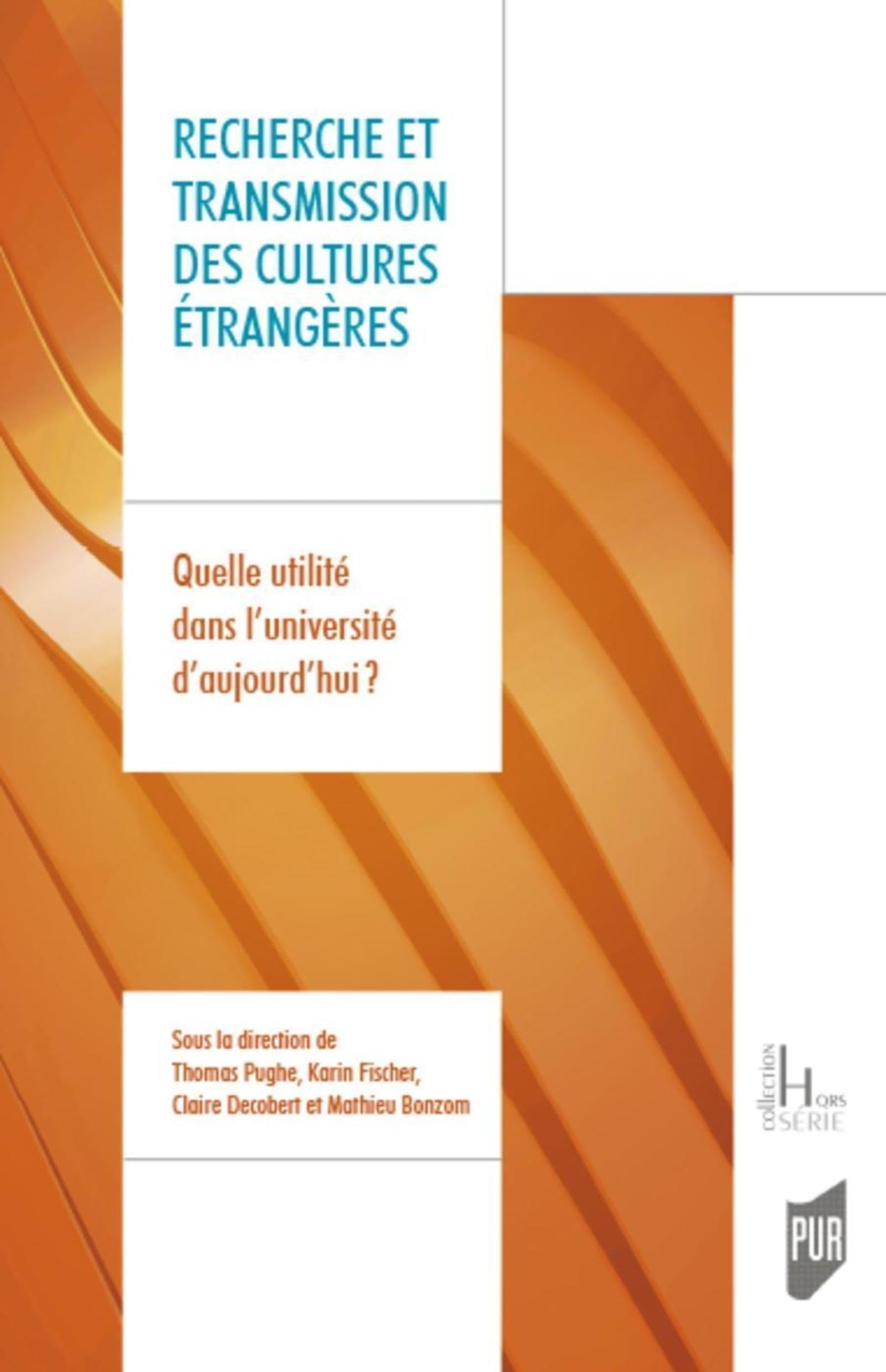 Recherche et transmission des cultures étrangères: Quelle utilité dans l'université d'aujourd'hui ? book