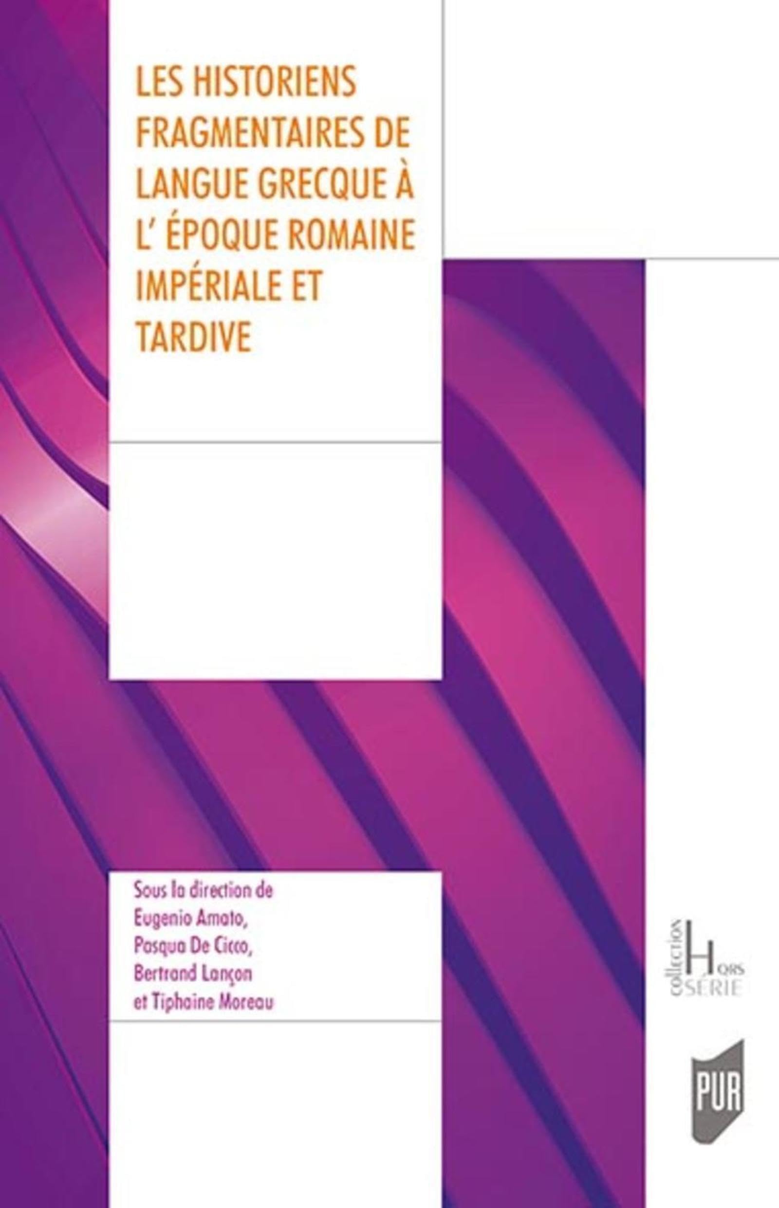 Les historiens fragmentaires de langue grecque à l'époque impériale et tardive book
