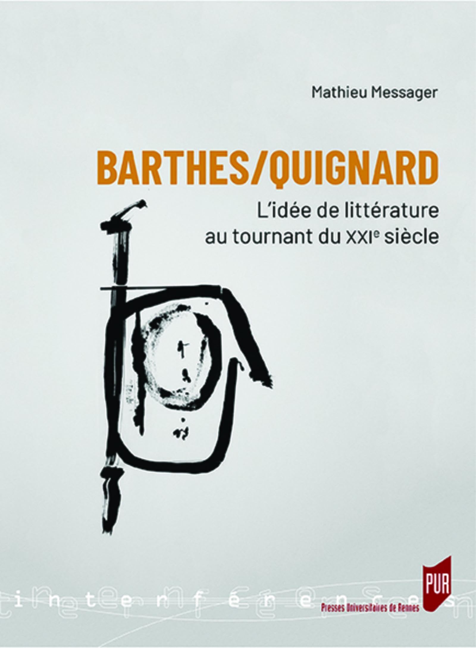 Barthes/Quignard: L'idée de littérature au tournant du XXIe siècle Contemporary literature