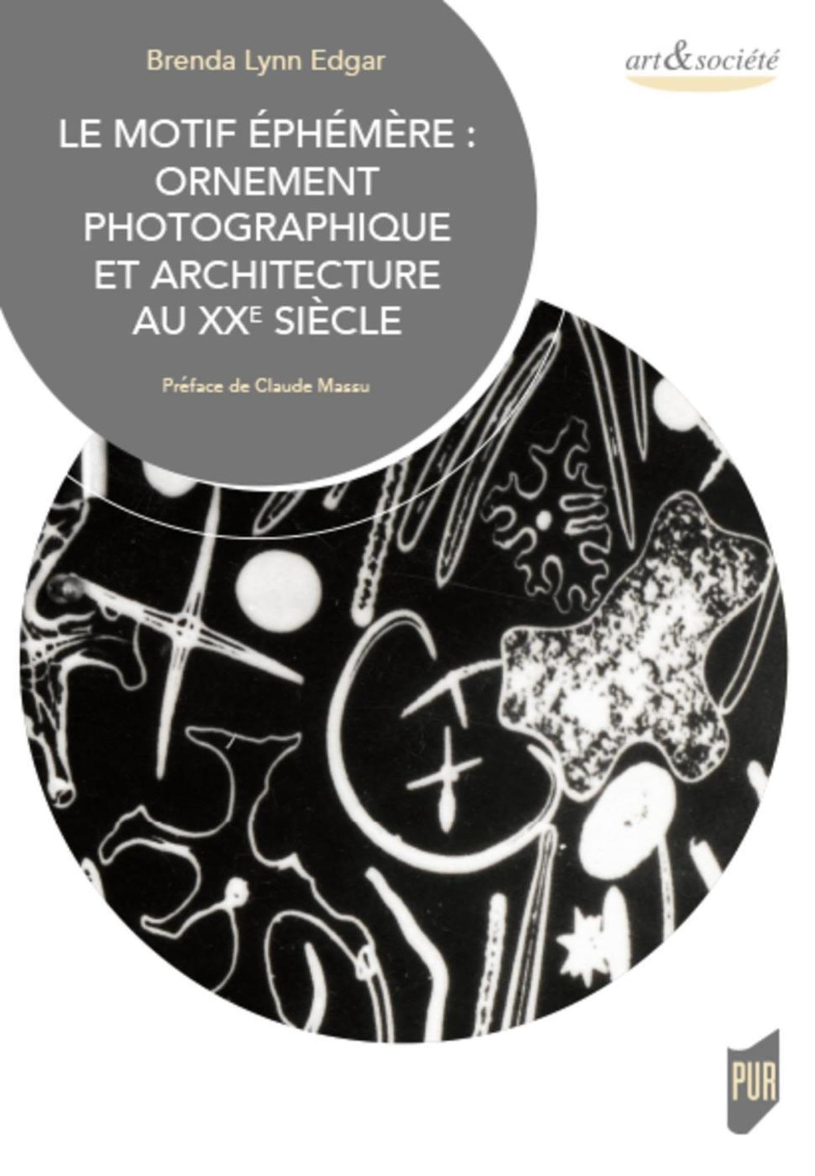 Le motif éphémère: Ornement photographique et architecture au XXe siècle. Préface de Claude Massu book