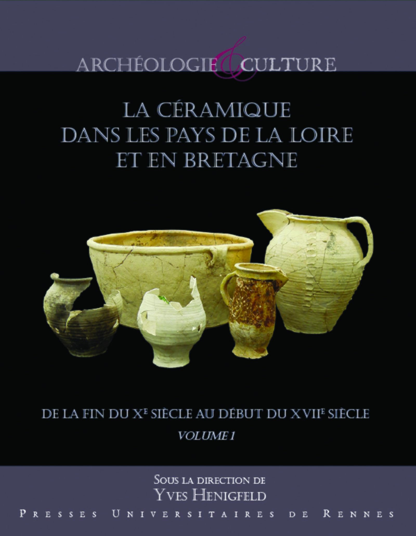 La céramique dans les pays de la Loire et en Bretagne - Coffret 2 volumes: De la fin du Xe siècle au début du XVIIe siècle book