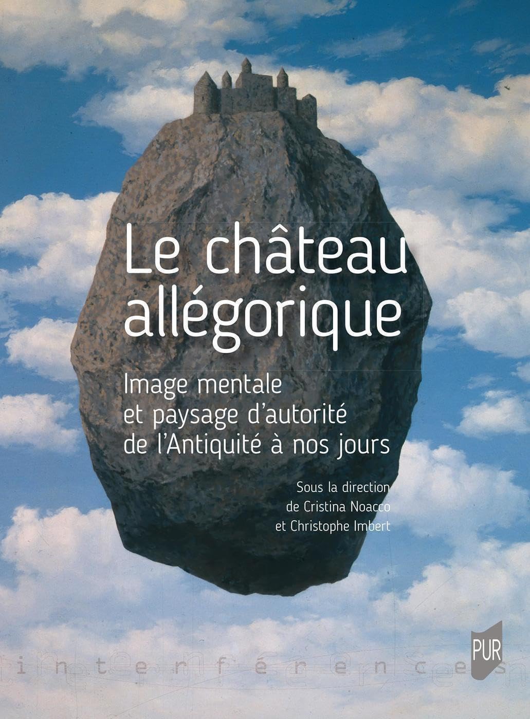 Le château allégorique: Image mentale et paysage d'autorité de l'Antiquité à nos jours book