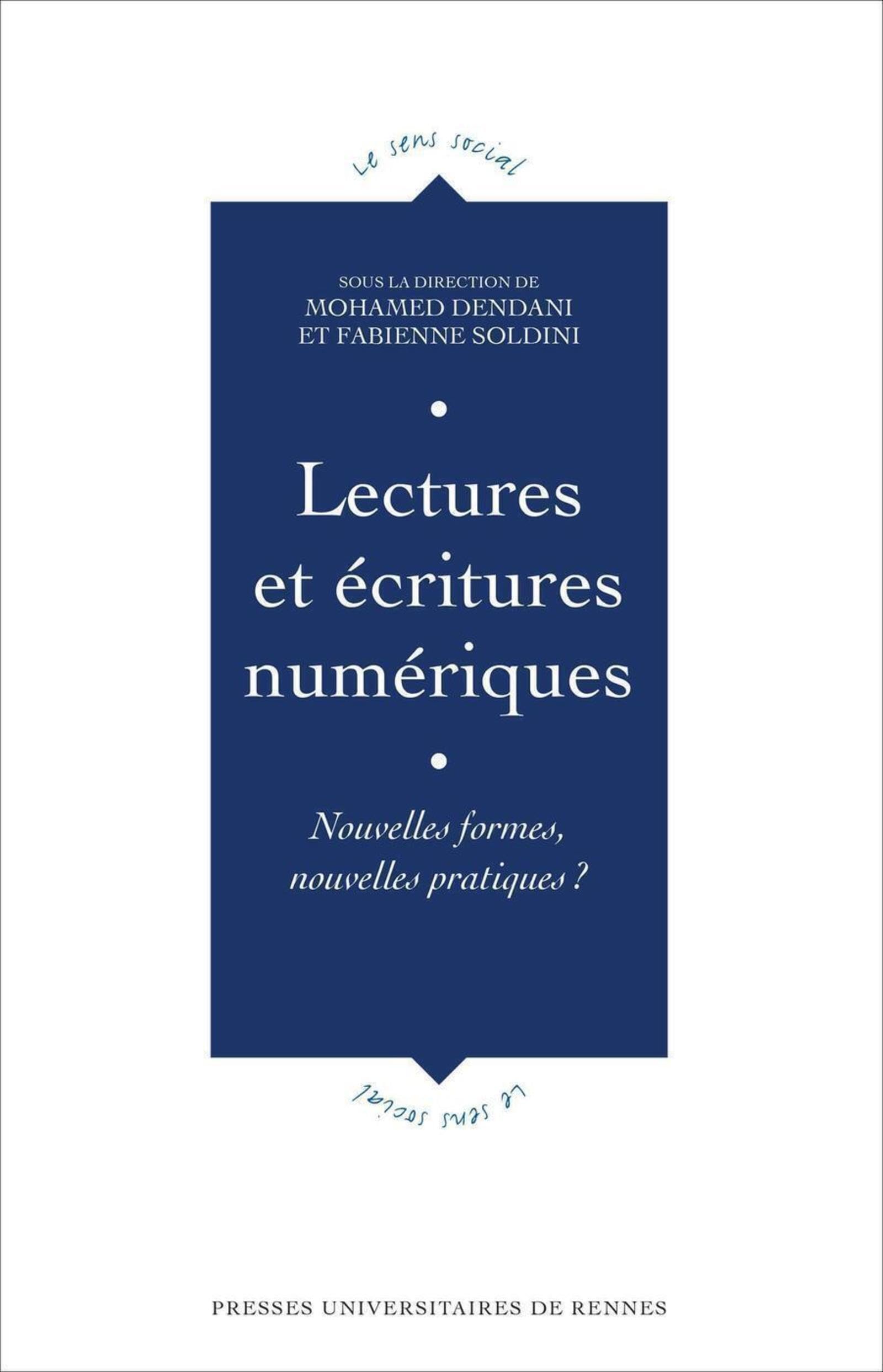 Lectures et écritures numériques: Nouvelles formes, nouvelles pratiques ? Social Sciences