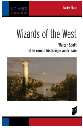 Wizards of the West : Walter Scott et le roman historique américain Contemporary literature