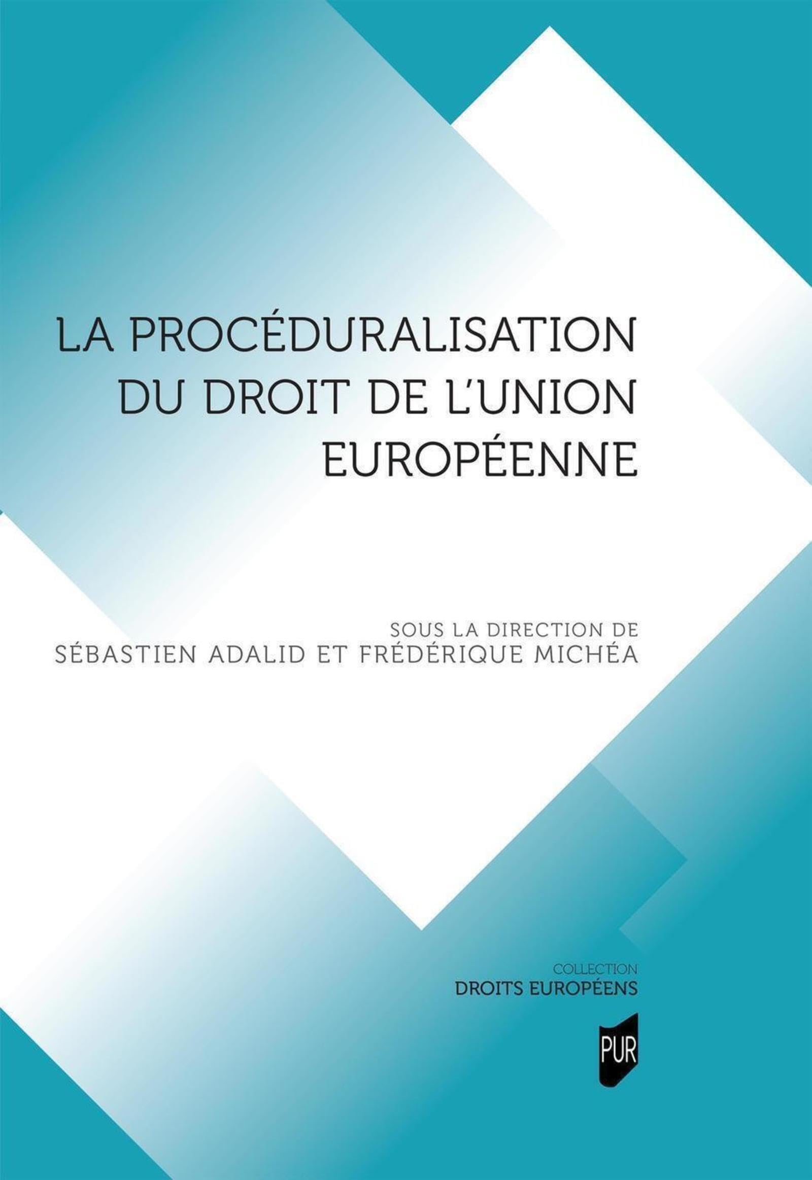 La procéduralisation du droit de l'Union européenne book