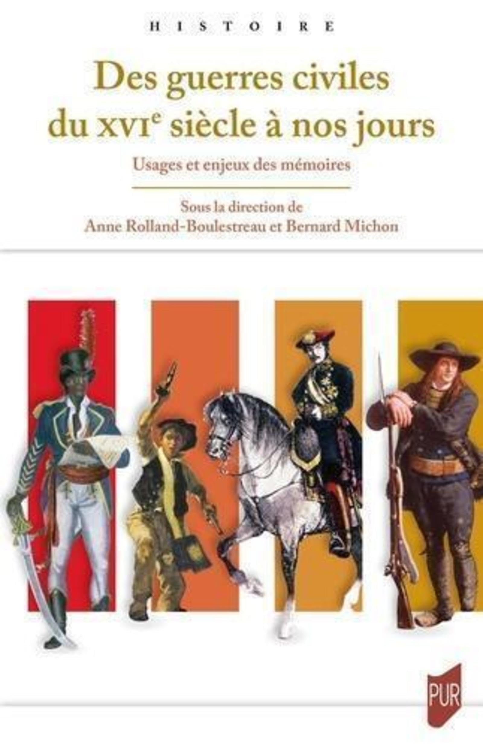 Des guerres civiles du XVIe siècle à nos jours: Usages et enjeux des mémoires book