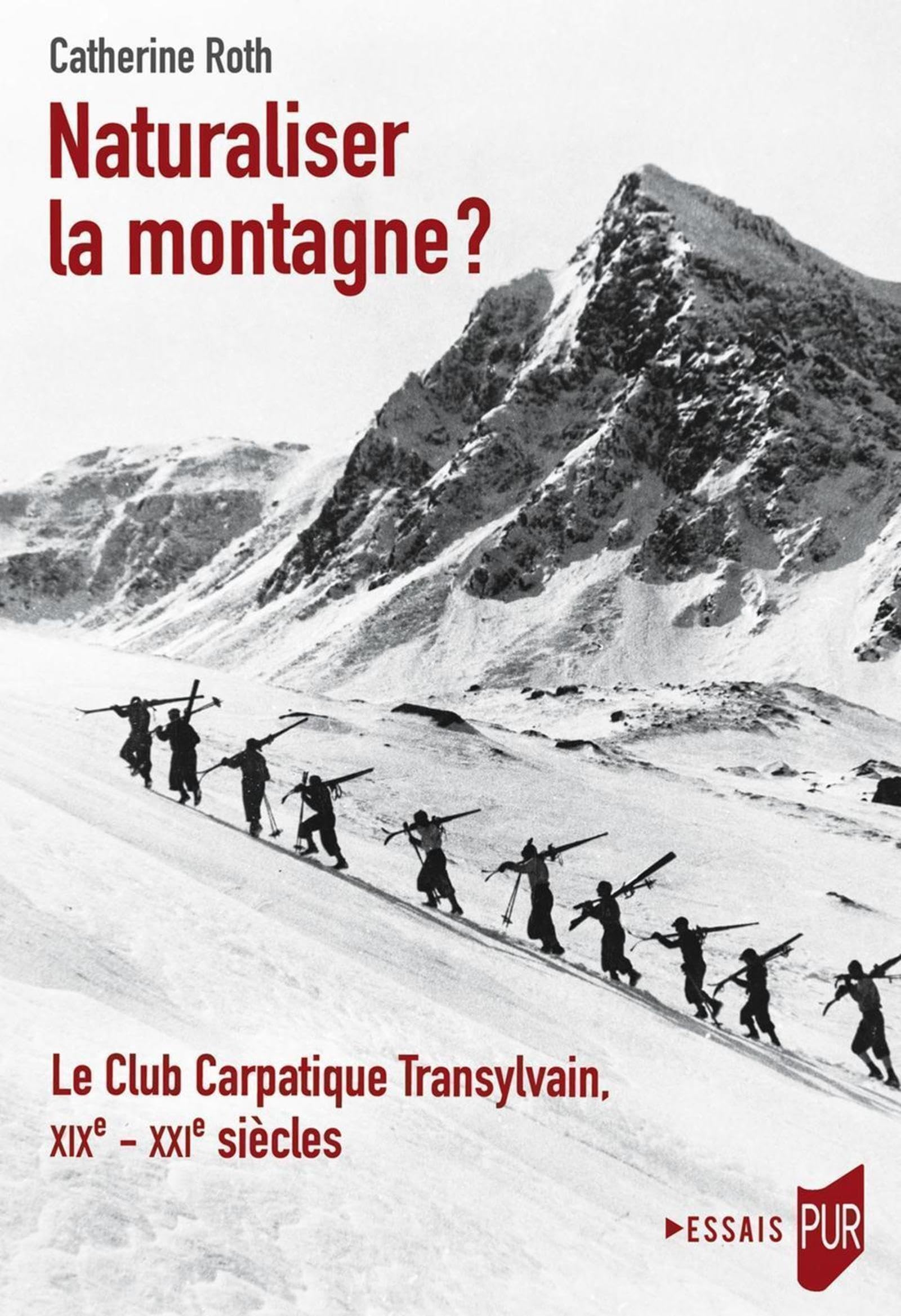 Naturaliser la montagne ?: Le Club Carpatique Transylvain, XIXe - XXIe siècles book