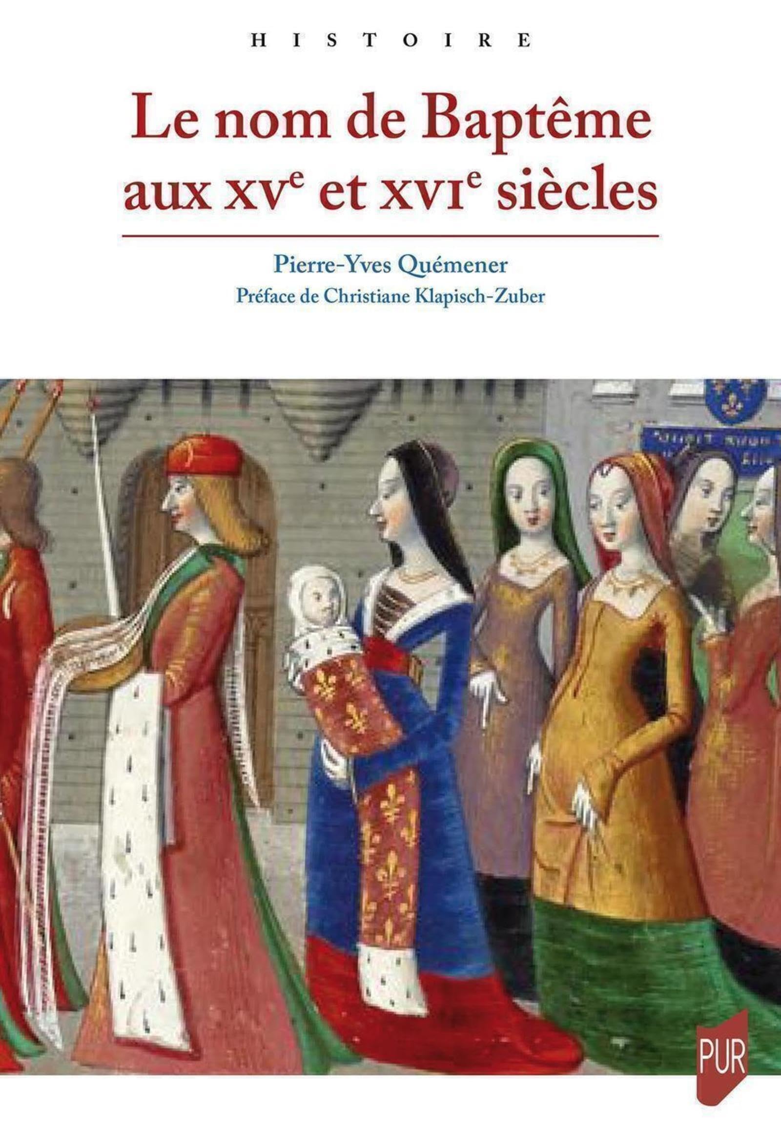 Le nom de baptême aux XVe et XVIe siècles book