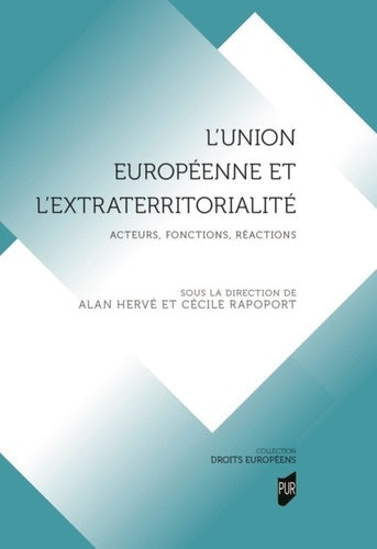 L'Union européenne et l'extraterritorialité : acteurs, fonctions, réactions Law
