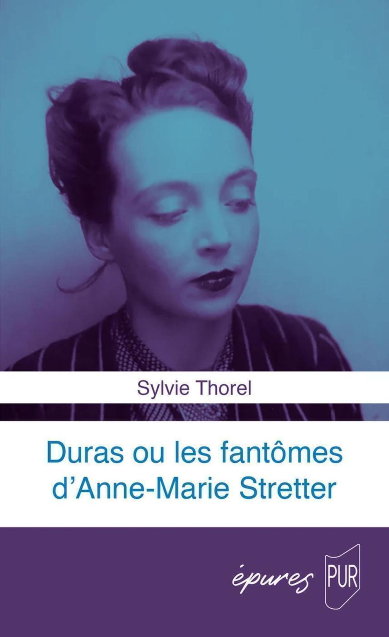 Duras ou les fantômes d'Anne-Marie Stretter book