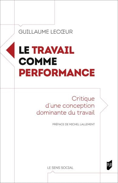Le travail comme performance : critique d'une conception dominante du travail book