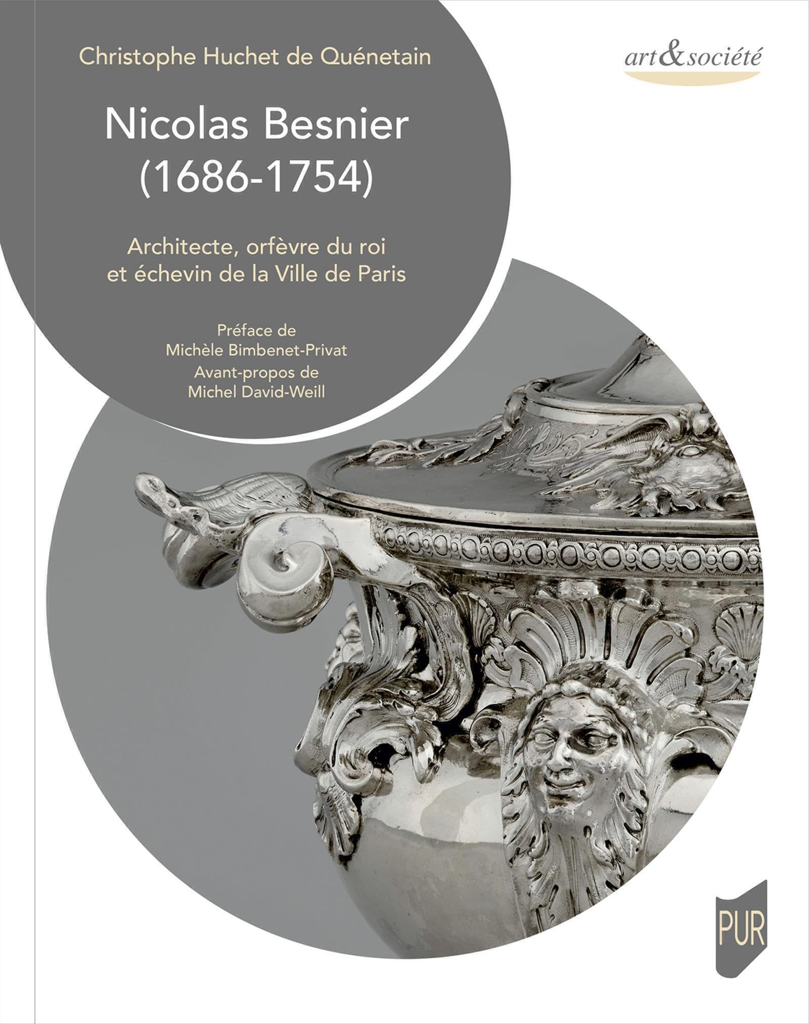 Nicolas Besnier (1686-1754): Architecte, orfèvre du roi, et échevin de la Ville de Paris book