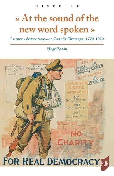 At the sound of the new word spoken : le mot démocratie en Grande-Bretagne, 1770-1920 book
