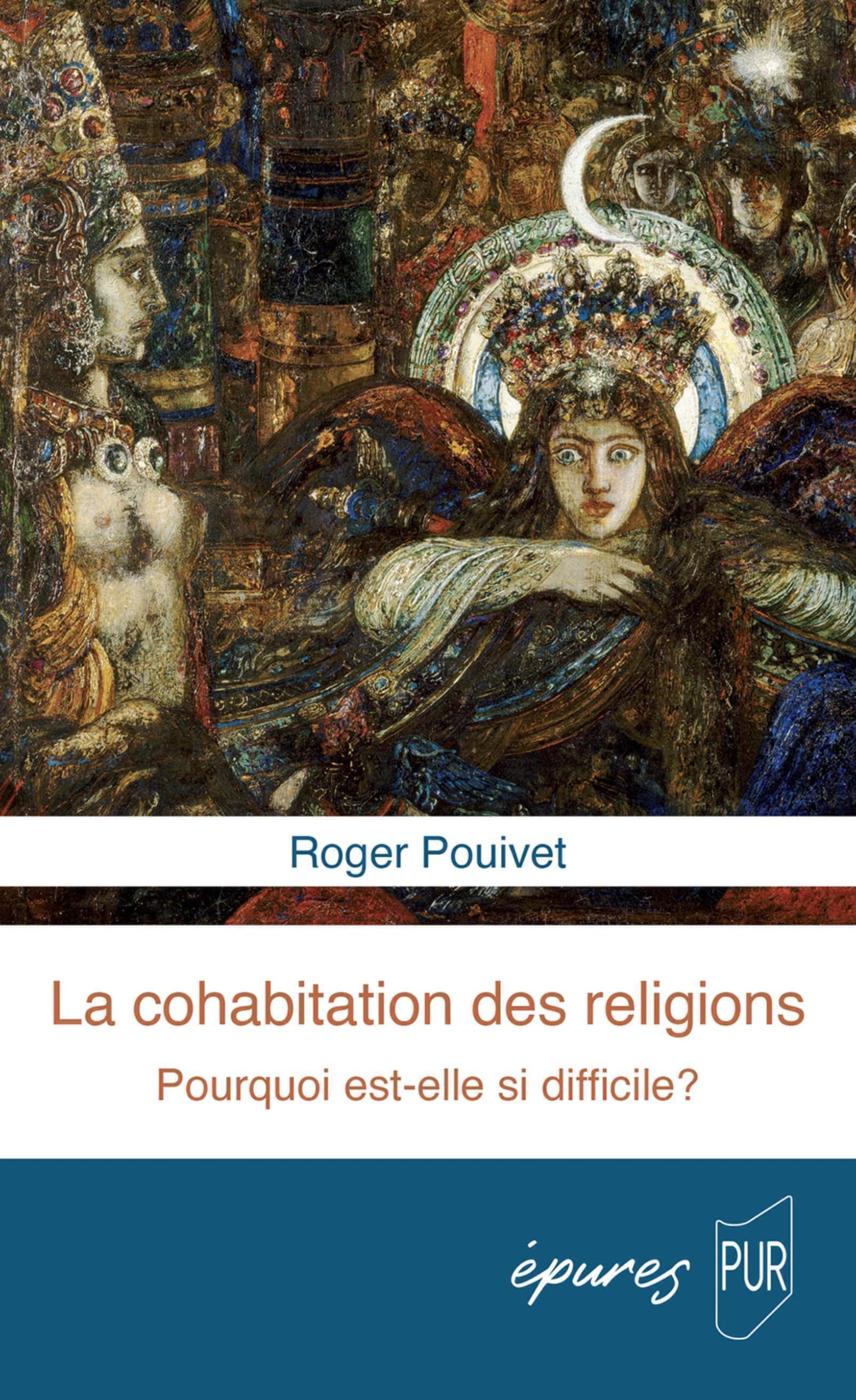 La cohabitation des religions: Pourquoi est-elle si difficile ? Religion & Esotericism