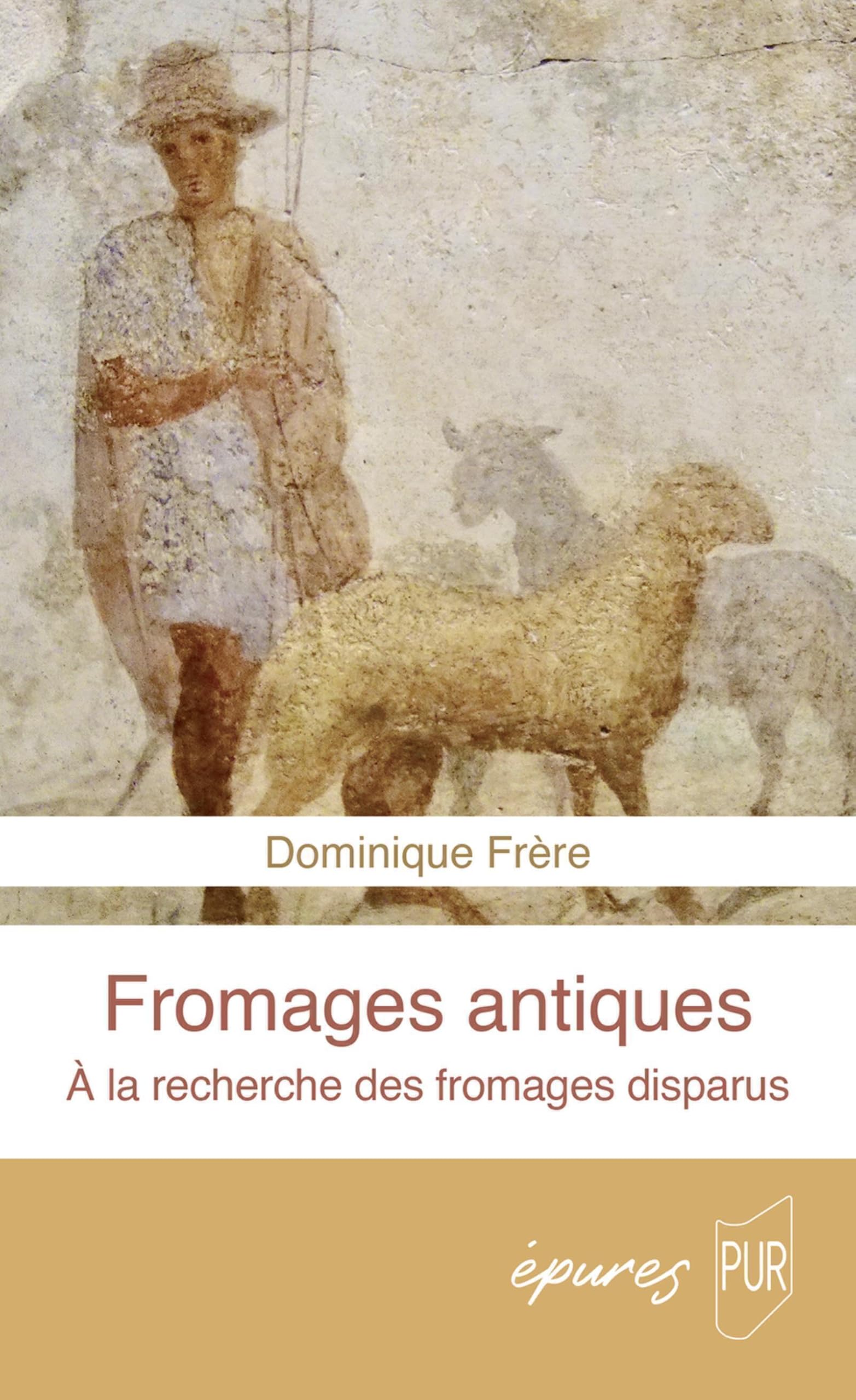Fromages antiques: À la recherche des fromages disparus Politics & History