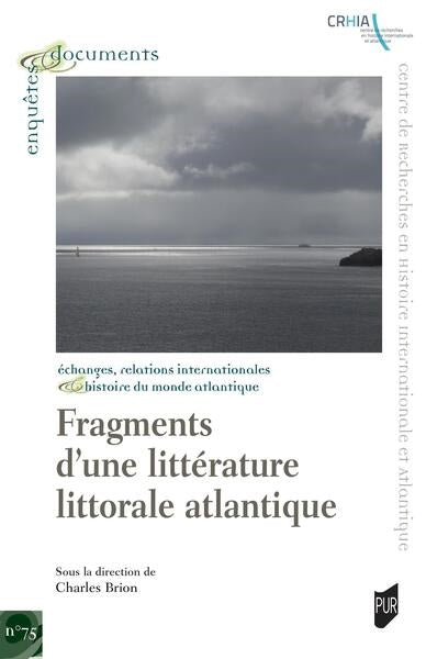 Fragments d'une littérature littorale atlantique : échanges, relations internationales, histoire du monde atlantique book