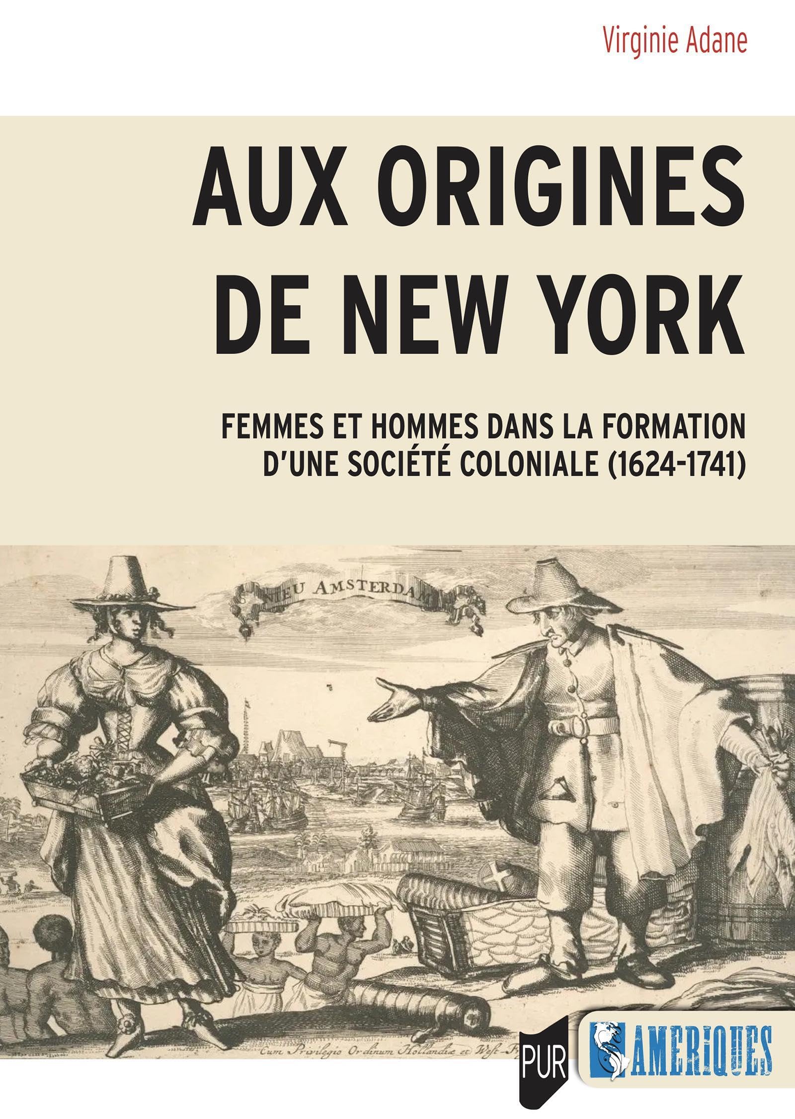 Aux origines de New York: Femmes et hommes dans la formation d'une société coloniale (1624-1741) book