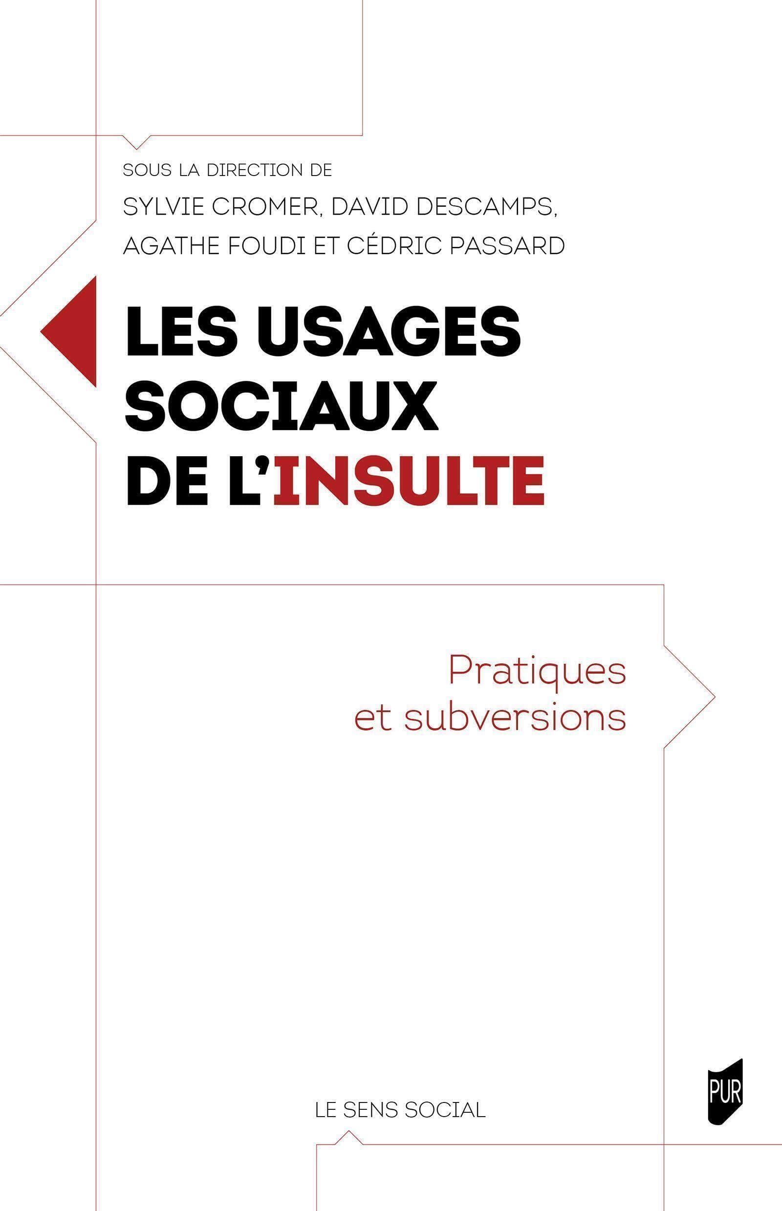 Les usages sociaux de l'insulte: Pratiques et subversions Social Sciences