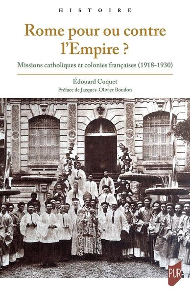 Rome pour ou contre l'Empire ? : missions catholiques et colonies françaises (1918-1930) book