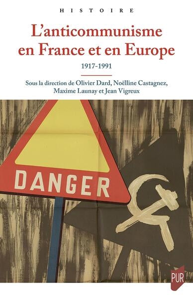 L'anticommunisme en France et en Europe : 1917-1991 book