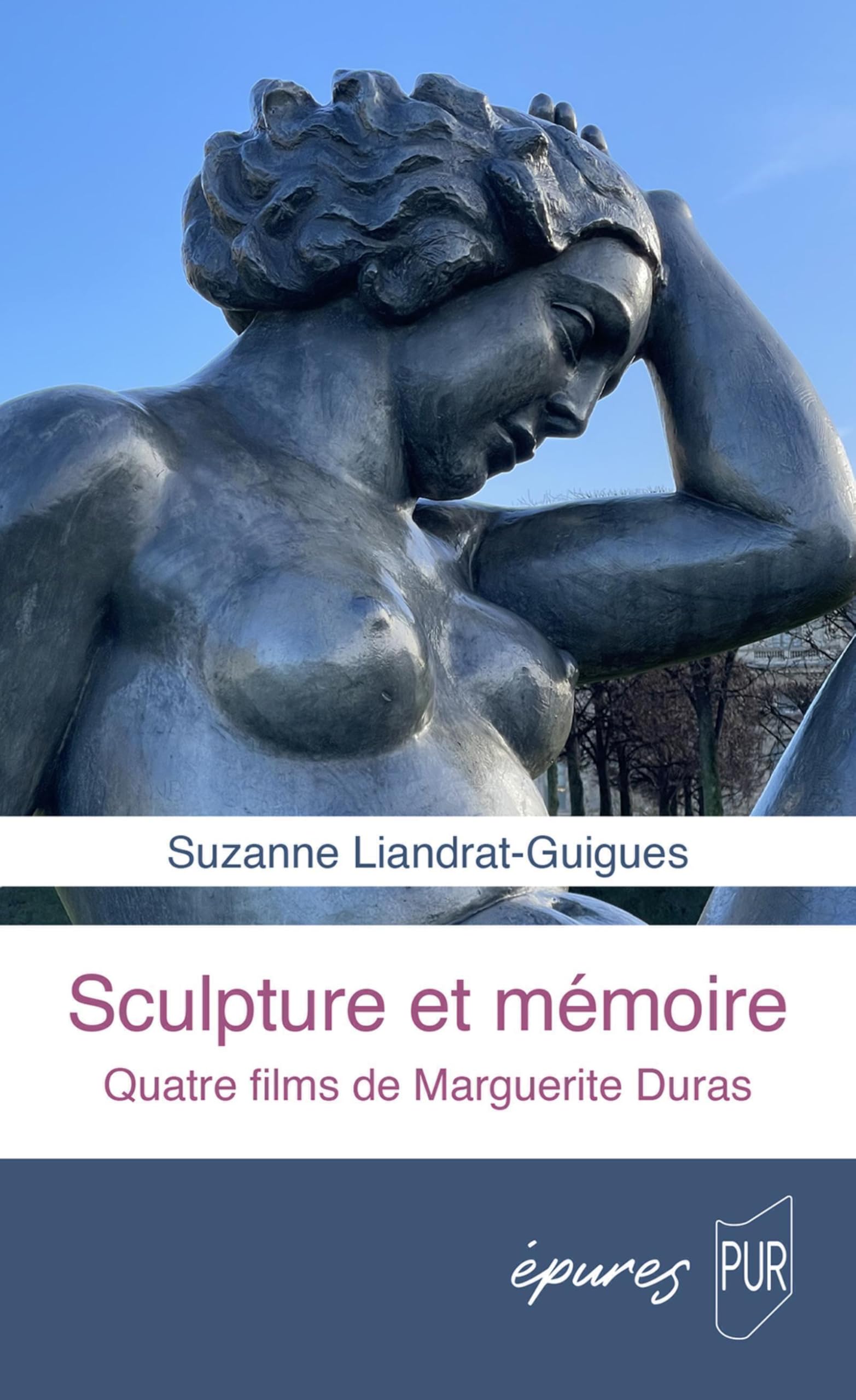 Sculpture et mémoire: Quatre films de Marguerite Duras book