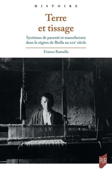 Terre et tissages : systèmes de parenté et manufacture dans la région de Biella au XIXe siècle Politics & History