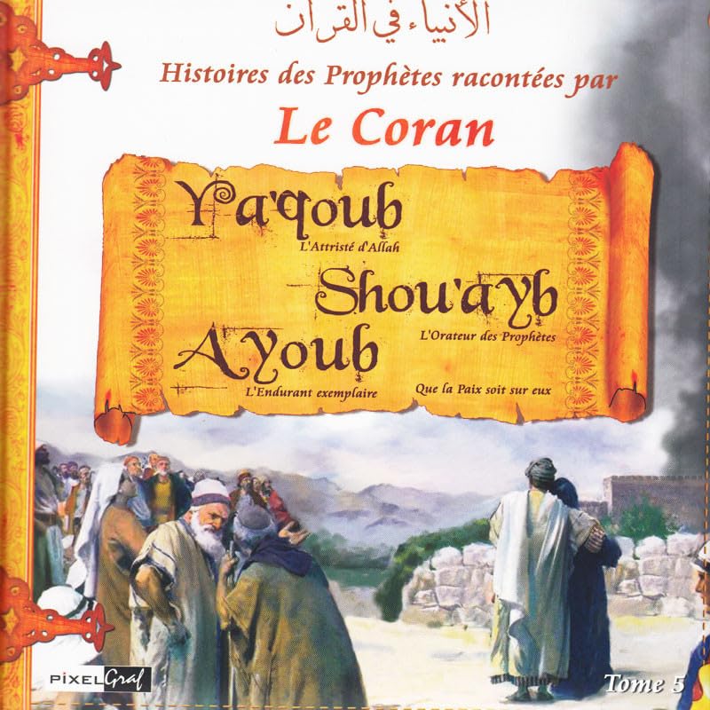 Histoires des Prophetes T5 Yaqoub-Shouayb-Ayoub Books