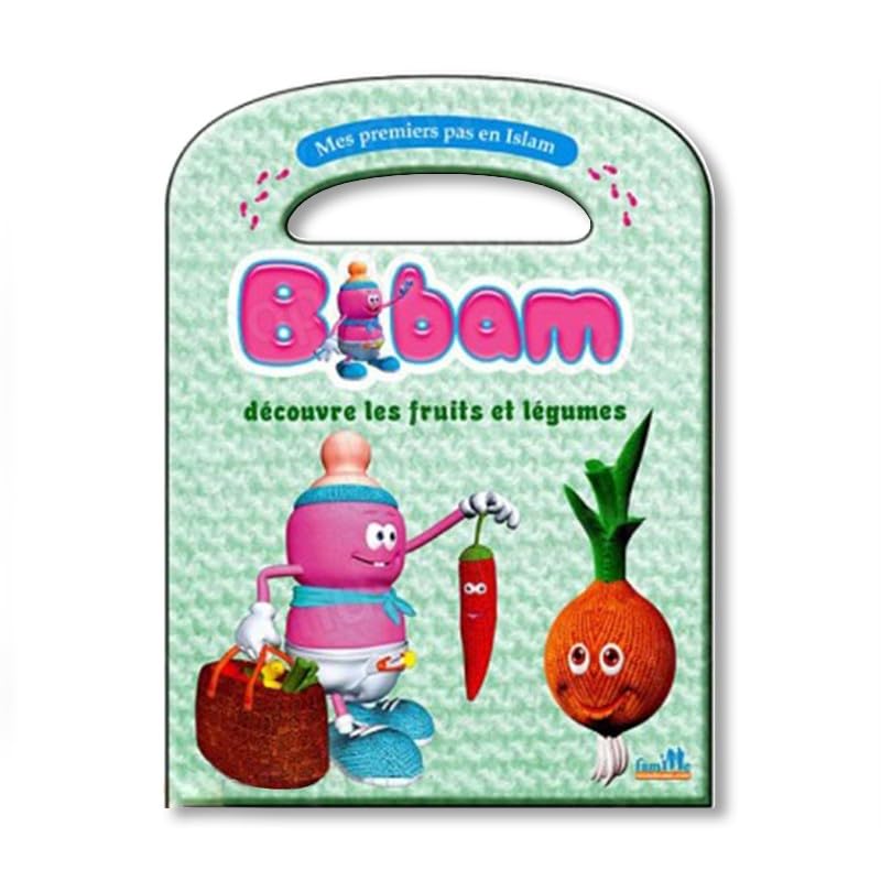 BIBAM DÉCOUVRE LES FRUITS ET LÉGUMES book