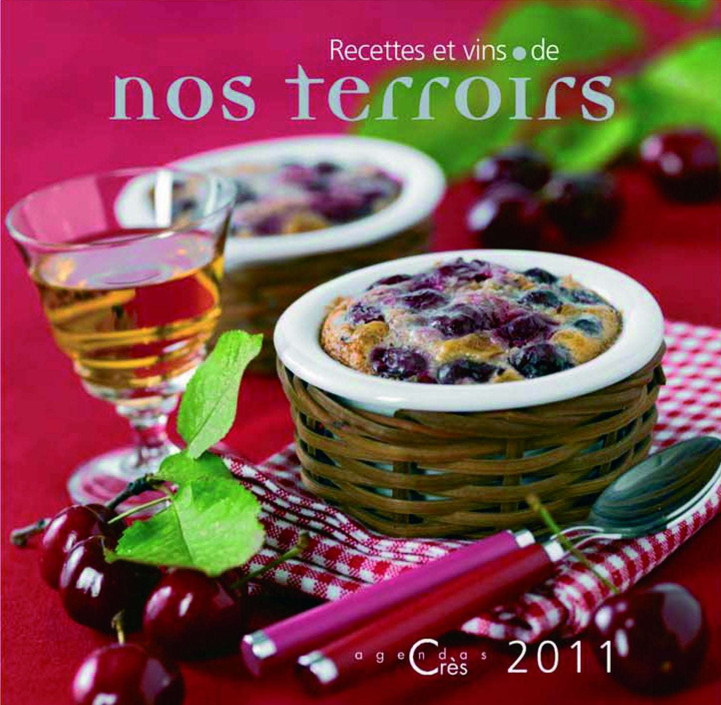 Recettes et vins de nos terroirs 2011 book