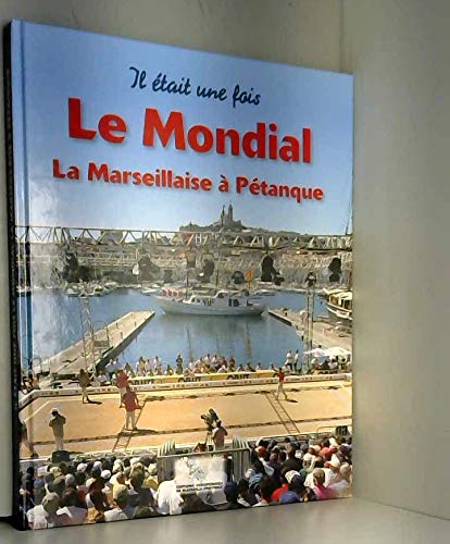 Il etait une fois le mondial, la marseillaise a petanque Books