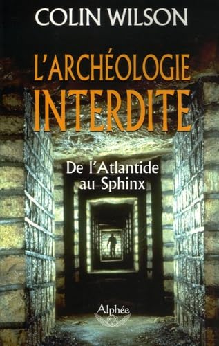 L'archéologie interdite: De l'Atlantide au Sphinx Books