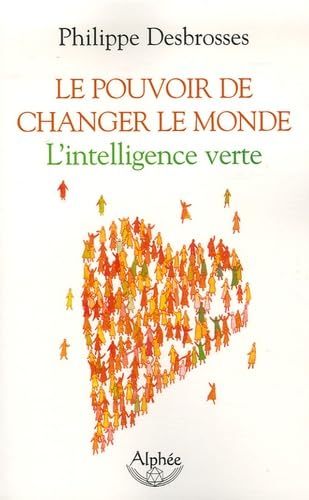 Le pouvoir de changer le monde: L'intelligence verte Books