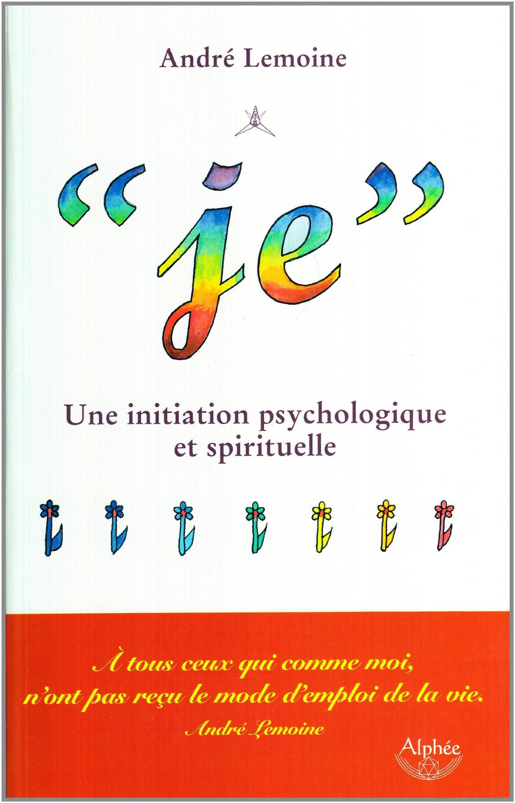 "Je": Une initiation psychologique et spirituelle Books