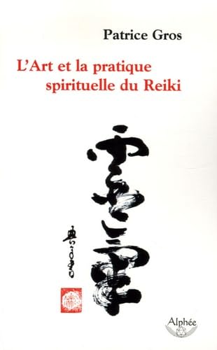 L'Art et la pratique spirituelle du Reiki book