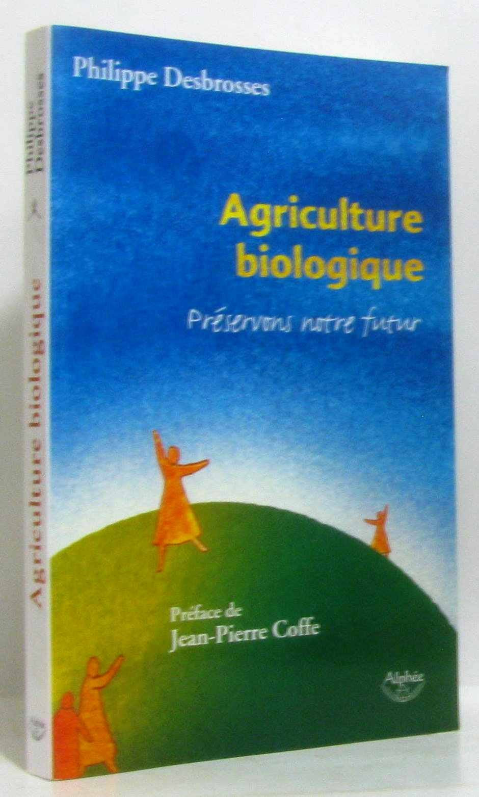 Agriculture biologique : préservons notre futur ! Books